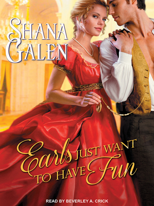 Title details for Earls Just Want to Have Fun by Shana Galen - Wait list